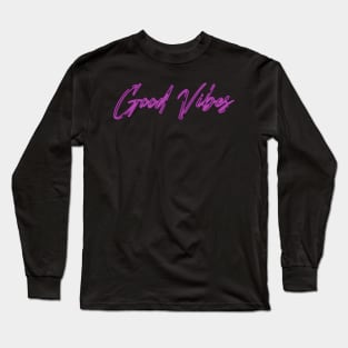 Neon Good Vibes Sign Art Long Sleeve T-Shirt